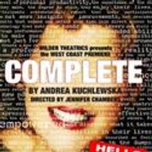 Andrea Kuchlewska's COMPLETE Opens 2/23 at the Matrix Theatre