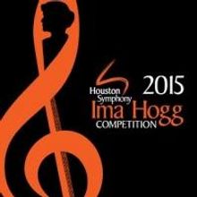 Houston Symphony Welcomes 2015 Ima Hogg Competition Semi-Finalists Today