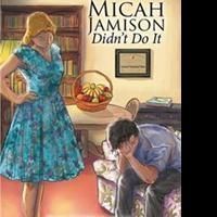 Dillon Marshall Releases MICAH JAMISON DIDN'T DO IT