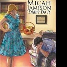 Dillon Marshall Releases MICAH JAMISON DIDN'T DO IT