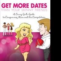 The Curvy Girl Coach Releases the Curvy Girl's Guide to Dating Success: No Dieting…
