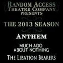 Random Access Theatre Company Presents Ayn Rand's ANTHEM, Opening Tonight