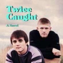 TWICE CAUGHT by Larry Presby is Now Available
