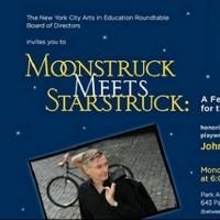 New York City Arts in Education Roundtable to Host 'MOONSTRUCK MEETS STARSTRUCK'…
