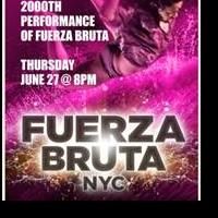 FUERZA BRUTA NYC Celebrates 2,000th Performance Today