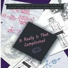 New Book - IT REALLY IS THAT COMPLICATED Examines Real-World Relationships