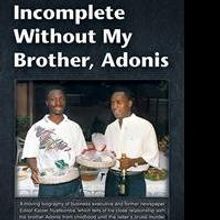 Strategic Book Publishing & Rights Releases 'Incomplete Without My Brother, Adonis'