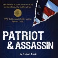 New Thriller - PATRIOT AND ASSASSIN by Robert Cook Now Available on Kindle
