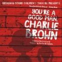 YOU'RE A GOOD MAN, CHARLIE BROWN Plays Broadway Bound Children's Theatre, Now thru 2/