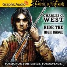 GraphicAudio Releases RIDE THE HIGH RANGE by Charles G. West