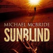 SUNBLIND by Michael McBride is Now Available for Pre-Order