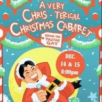 A VERY CHRIS-TERICAL CHRISTMAS CABARET Set for Buddies in Bad Times Theatre This…