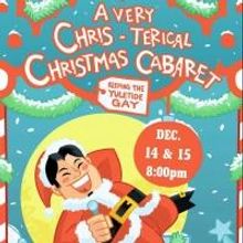 A VERY CHRIS-TERICAL CHRISTMAS CABARET Set for Buddies in Bad Times Theatre This Week