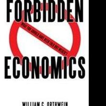 William C. Orthwein Releases FORBIDDEN ECONOMICS