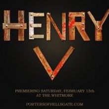Porters of Hellsgate to Present HENRY V, 2/15-3/23
