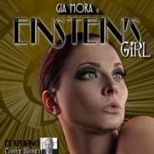 Gia Mora Brings EINSTEIN'S GIRL to Hollywood Today
