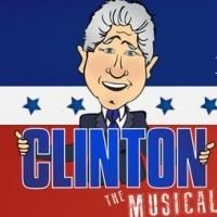 CLINTON THE MUSICAL to Premiere at New York Musical Theatre Festival, 7/18 - 7/25
