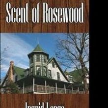 SCENT OF ROSEWOOD Traces Woman's Journey After a Traumatic Event