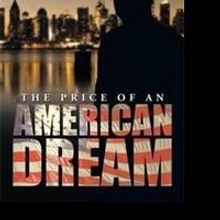 THE PRICE OF AN AMERICAN DREAM is Released