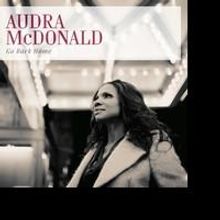 BWW CD REVIEW: Audra McDonald Goes Classic in GO BACK HOME