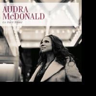 BWW CD REVIEW: Audra McDonald Goes Classic in GO BACK HOME