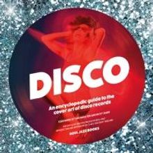 Soul Jazz Books to Release DISCO: AN ENCYCLOPEDIC GUIDE TO THE COVER ART OF DISCO…