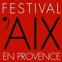 The 65th Annual Festival d'Aix-en-Provence Will Run July 4 to 27