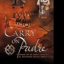 SBPRA Releases 'Carry On Padre: Memoirs of an Army Chaplain in Apartheid South Africa
