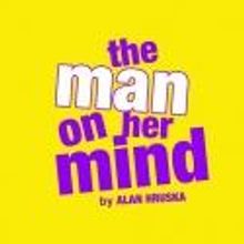 Charing Cross Theatre Presents THE MAN ON HER MIND, Opening Tonight, 11 Sept