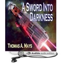 Military Scifi 'A Sword into Darkness' Audiobook Now Available
