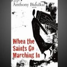 WHEN THE SAINTS GO MARCHING IN to Launch New Thriller Series by Anthony Bidulka