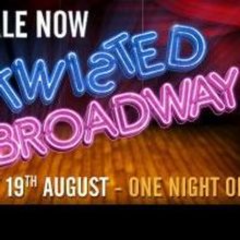 TWISTED BROADWAY Returns to Sydney Today
