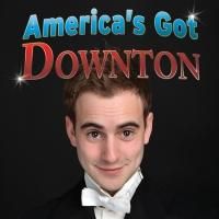 Tickets to AMERICA'S GOT DOWNTON at Wharton Center Now On Sale