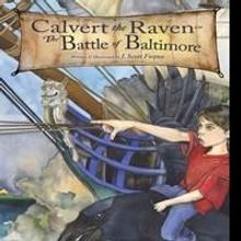 CALVERT THE RAVEN IN THE BATTLE OF BALTIMORE Featured at National Book Festival This 