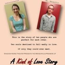 Shadow Horse Theater Company to Present A KIND OF LOVE STORY, 2/1-23
