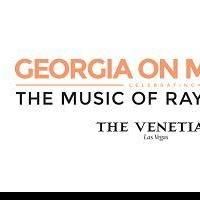 GEORGIA ON MY MIND: Celebrating the Music of Ray Charles to Open at The Venetian…