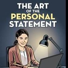 THE ART OF THE PERSONAL STATEMENT Gives Advice on College Admission