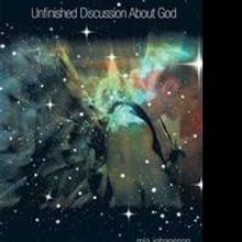 Mia Johansson Pens Memoir, UNFINISHED DISCUSSION ABOUT GOD