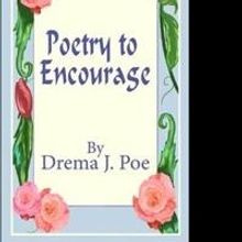 Drema J. Poe Presents Inspirational Poetry to Readers