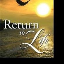 RETURN TO LIFE Highlights Man's Ability to Survive