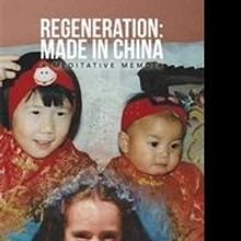 New Memoir, 'Regeneration: Made in China' is Released