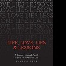 Sharon Pope Releases LIFE, LOVE, LIES & LESSONS