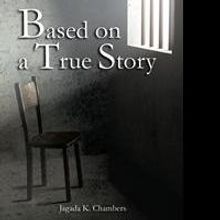 Jagada Chambers Releases Debut Book “Based On a True Story”