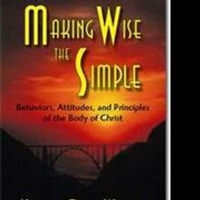 Neville Earl Walker Releases MAKING WISE THE SIMPLE