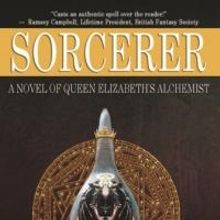 SORCERER: A NOVEL OF QUEEN ELIZABETH'S ALCHEMIST Praised by Top Authors