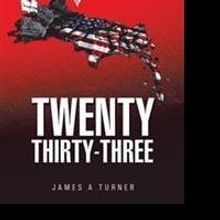 James A. Turner's TWENTY THIRTY-THREE Explores America's Future