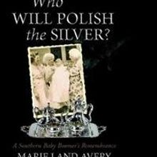 New Memoir WHO WILL POLISH THE SILVER? is Released
