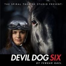 The Spiral Theatre Studio Presents DEVIL DOG SIX, Begin. 2/14
