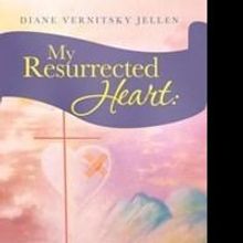 Diane Vernitsky Jellen Releases First Book in Trilogy, MY RESURRECTED HEART