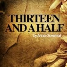 Theater for the New City Presents Dream Up Festival: THIRTEEN AND A HALF, 8/22-9/44